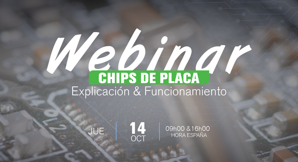 WEBINAR : Chips de Placa, Explicación y Funcionamiento